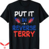 Put It In Reverse Terry T-Shirt Funny Fireworks Texts