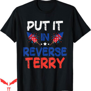 Put It In Reverse Terry T-Shirt Funny Fireworks Texts