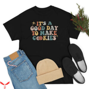 Red Cookies T-Shirt It’s A Good Day To Make Baking Lover