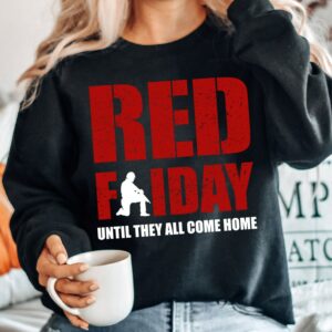 Red Friday Until They All Come Home Military Shirt