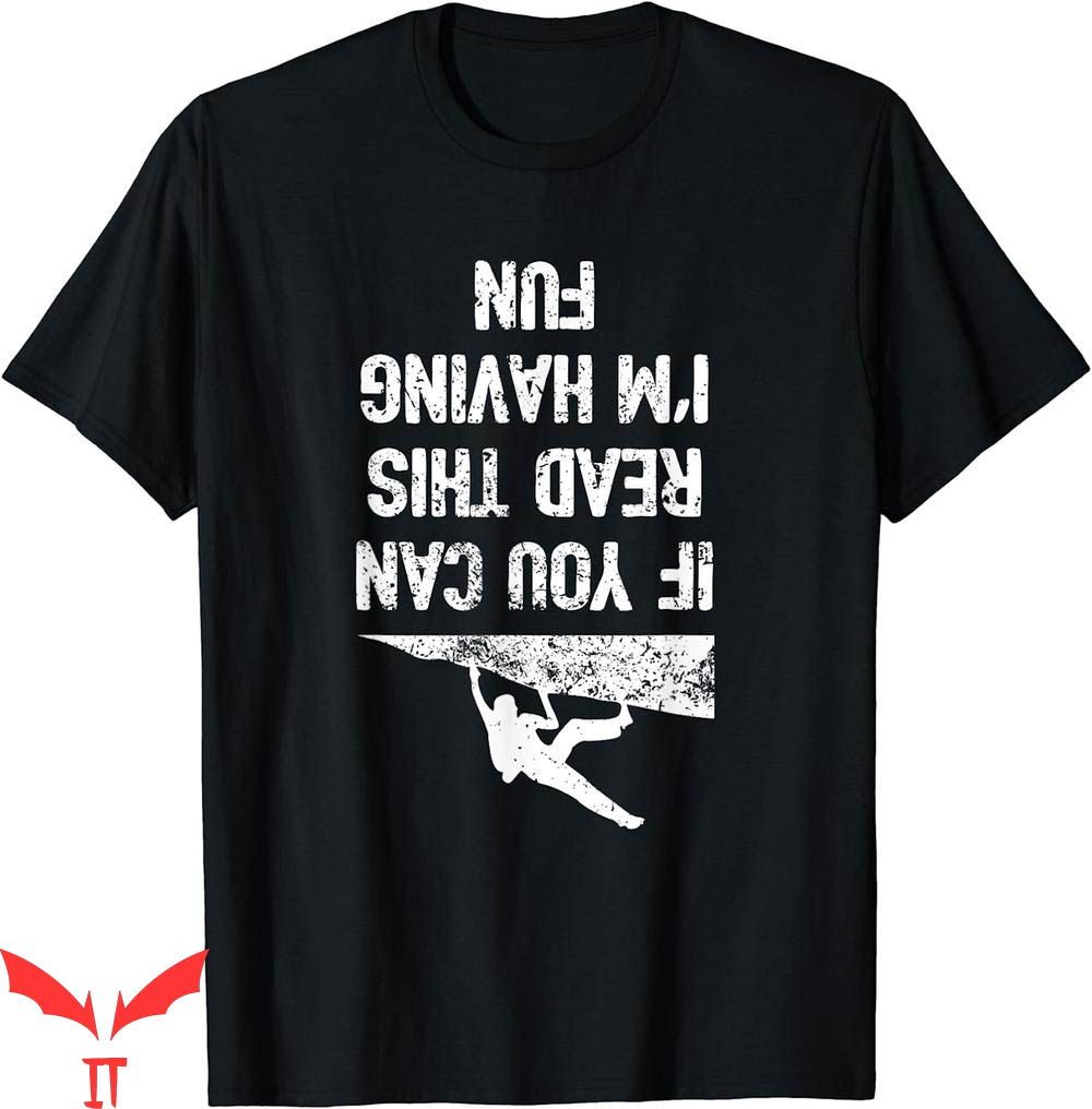 Rock Climbing T-Shirt Funny Bouldering Workout Free Rock Climbing T-Shirt Funny Bouldering Workout Free