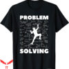 Rock Climbing T-Shirt Problem Solving Gift Bouldering Pun