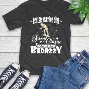 Roller Skating Girl Sassy Classy And A Tad Badassy T-Shirt