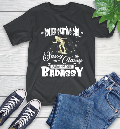 Roller Skating Girl Sassy Classy And A Tad Badassy T-Shirt Roller Skating Girl Sassy Classy And A Tad Badassy T-Shirt