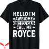 Royce Brand T-Shirt Hello Im Awesome Call Me First Name