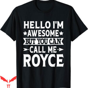 Royce Brand T-Shirt Hello Im Awesome Call Me First Name