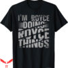 Royce Brand T-Shirt Im Doing Things Name