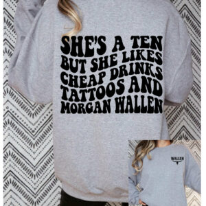 She’s A 10 But She Likes Cheap Drinks Tattoos Sweatshirt Country Music Shirt