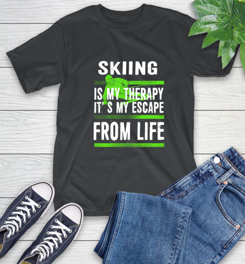 Skiing Is My Therapy It's My Escape From Life T-Shirt Skiing Is My Therapy It's My Escape From Life T-Shirt