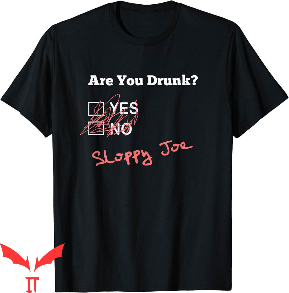 Sloppy Joes T-Shirt Drinking Funny Are You Drunk Sandwich Sloppy Joes T-Shirt Drinking Funny Are You Drunk Sandwich