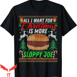 Sloppy Joes T-Shirt I Want Christmas Pajama Funny Tee