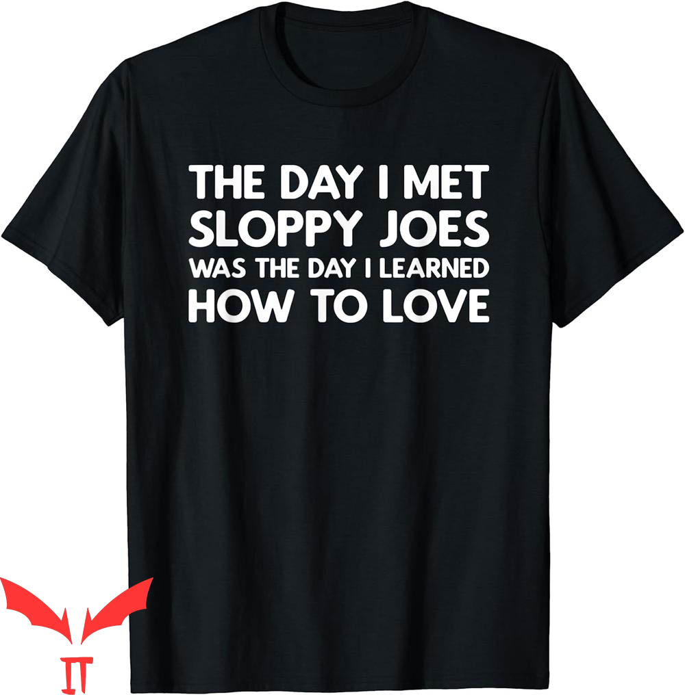 Sloppy Joes T-Shirt The Day I Met Sandwich Food Fan Sloppy Joes T-Shirt The Day I Met Sandwich Food Fan