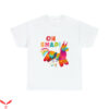 Snap On T-Shirt Cinco De Mayo Oh Snap Mechanic Technician