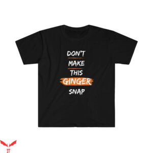 Snap On T-Shirt Don’t Make This Ginger Snap Mechanic