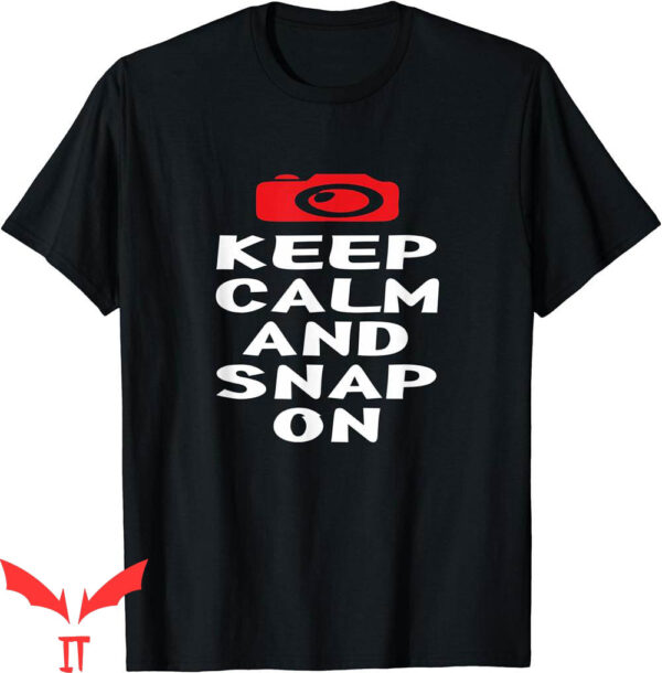 Snap On T-Shirt Fun Photography Keep Calm And Snap On