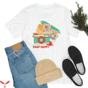 Snap On T-Shirt Happy Photographer Inspirational Moment
