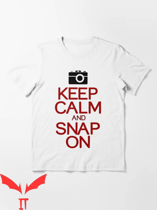 Snap On T-Shirt Keep Calm And Snap On Funny Camera Tee
