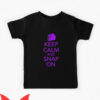 Snap On T-Shirt Keep Calm And Snap On Funny Photographer
