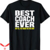 Soccer Coach T-Shirt Best Ever Yes They Bought Me This Gift