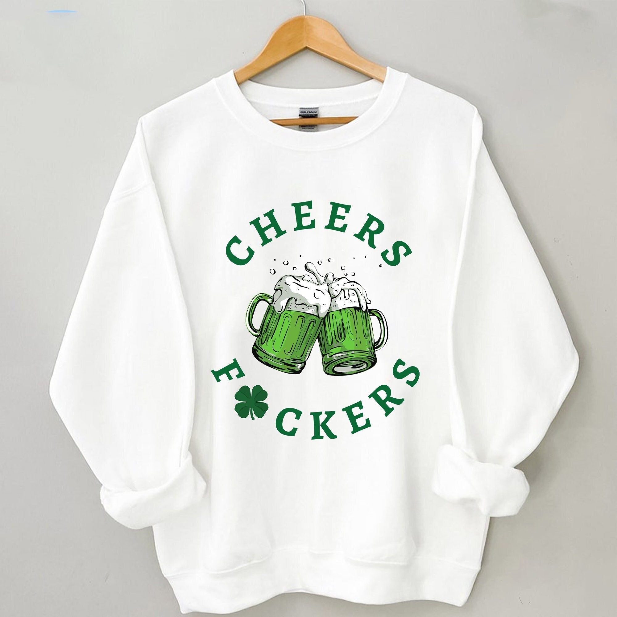 St. Patrick's Day Cheers Fuckers Lucky Sweatshirt Shirt St. Patrick's Day Cheers Fuckers Lucky Sweatshirt Shirt