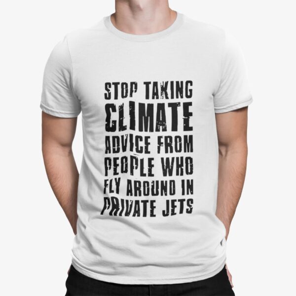 Stop Taking Climate Advice From People Who Fly Around In Private Jets Shirt