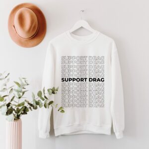 Support Drag Sweatshirt