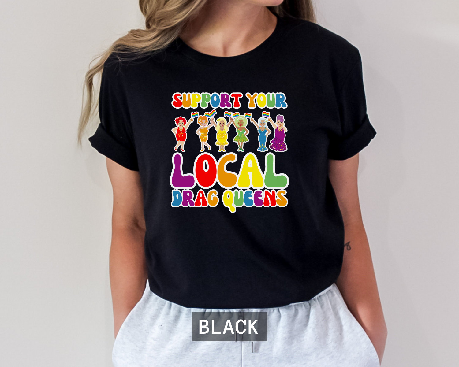 Support Local Drag Queens Sweatshirt Shirt Support Local Drag Queens Sweatshirt Shirt