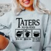 Taters Potatoes Boilem Mashem Stickem In A Stew Sweatshirt Sweater