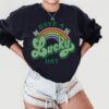 Teacher Have A Lucky Day St Patricks Irish Sweatshirt