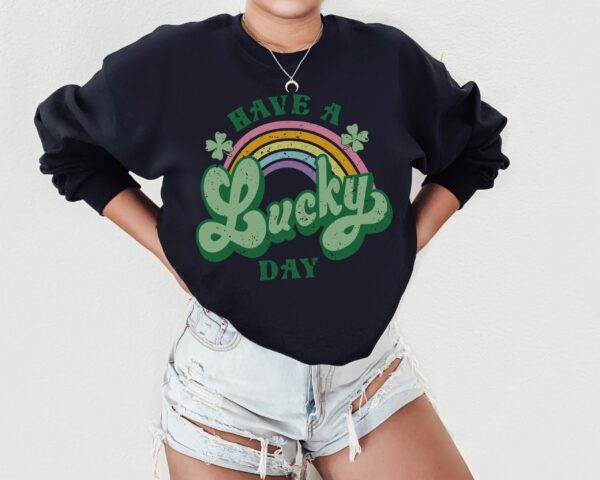 Teacher Have A Lucky Day St Patricks Irish Sweatshirt