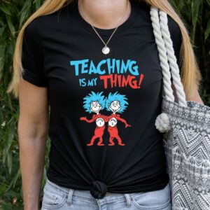 Teaching Is My Thing Reading Day Week Shirt