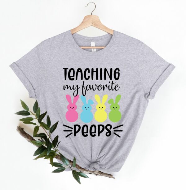 Teaching My Favorite Peeps Teacher Easter Day Shirt