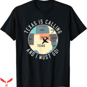 Texas Roadhouse T-shirt Texas Is Calling And I Must Go T-shirt