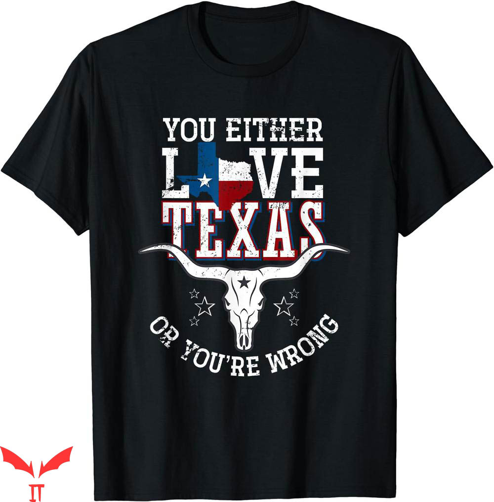 Texas Roadhouse T-shirt You Either Love Texas T-shirt Texas Roadhouse T-shirt You Either Love Texas T-shirt