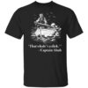 That whale’s a dick Captain Ahab shirt