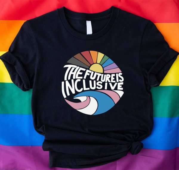 The Future Is Inclusive Rainbow Pride Gay Shirt