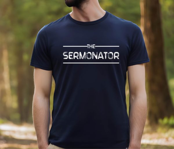 The Sermonator Fathers Day Preacher Pastor Shirt