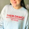 Them Dawgs Is Hell Stetson’s Natty Sweatshirt Shirt