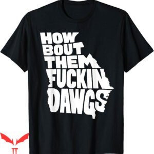 Them Dawgs Is Hell T-Shirt Them Fuckin Dawgs Georgia Map