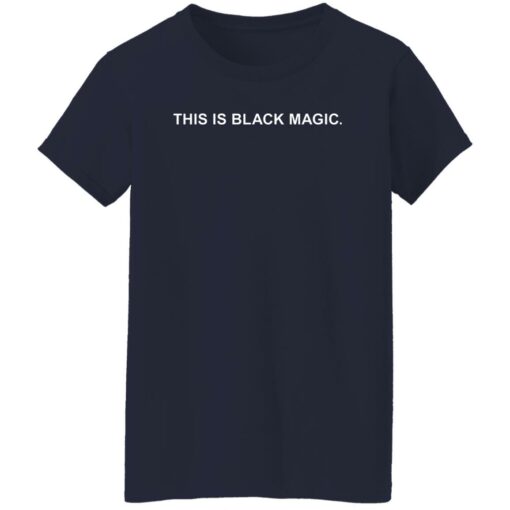 This Is Black Magic Sweatshirt This Is Black Magic Sweatshirt