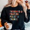 Thoughts And Prayers Policy Change Sweatshirt
