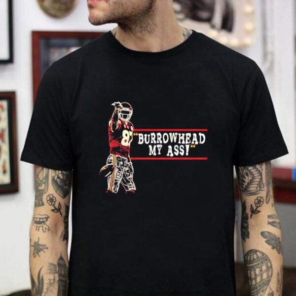 Travis Kelce 87 Burrowhead My Ass Unisex Shirt