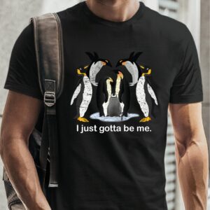 Trending I Just Gotta Be Me Penguin Sweatshirt 6