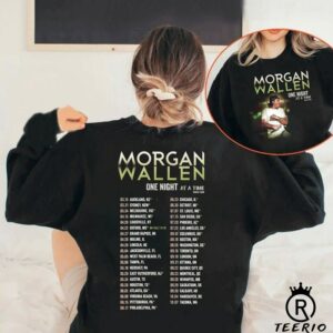 Trending One Night At A Time Morgan Wallen World Tour 2023 Shirt Sweatshirt