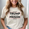 Trump For Prison 2024 In Jail Political T Shirt