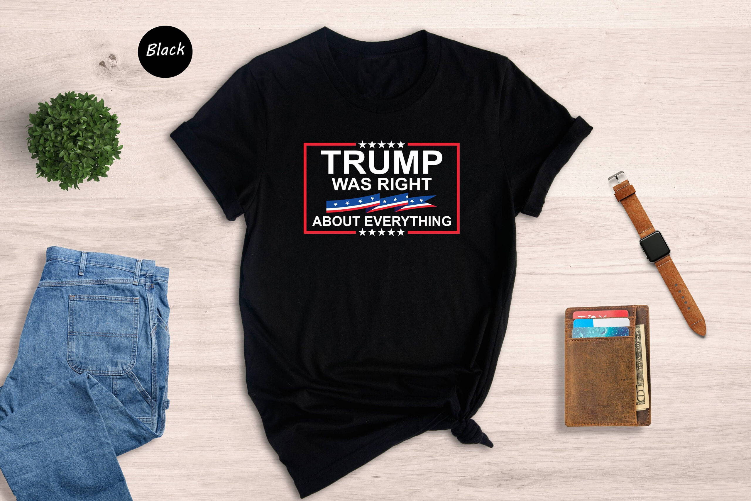Trump Was Right About Everything Republican Pro America Shirt Trump Was Right About Everything Republican Pro America Shirt