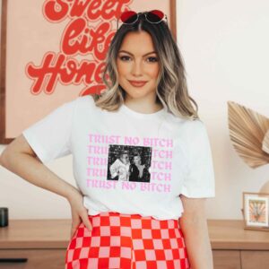 Trust No Bitch Ariana Madix Raquel Leviss Team Shirt