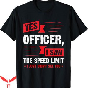 Tucker Carlson T-Shirt Officer Speed Limit Enthusiast Gift