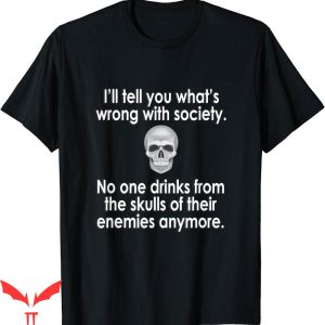 Tucker Carlson T-Shirt Wrong Society Drink Skull Your Enemy