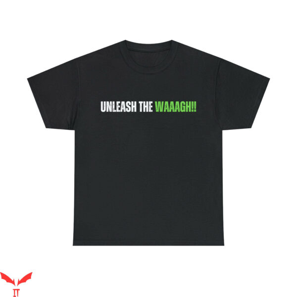 Warhammer 40k T-Shirt Unleash The Waaagh Ork Orc Orruk